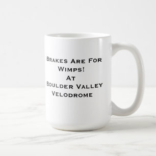 Café Os freios são para Wimps! Caneca do Velodrome de