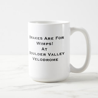Café Os freios são para Wimps! Caneca do Velodrome de