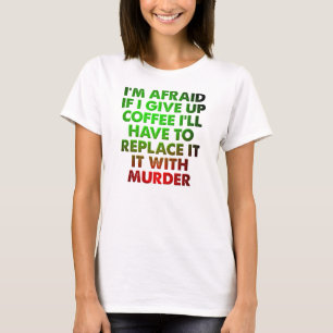 Café Ou T-Shirt Engraçado De Assassinato