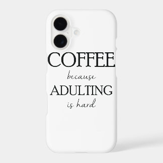 Café porque Adulting é caso duro