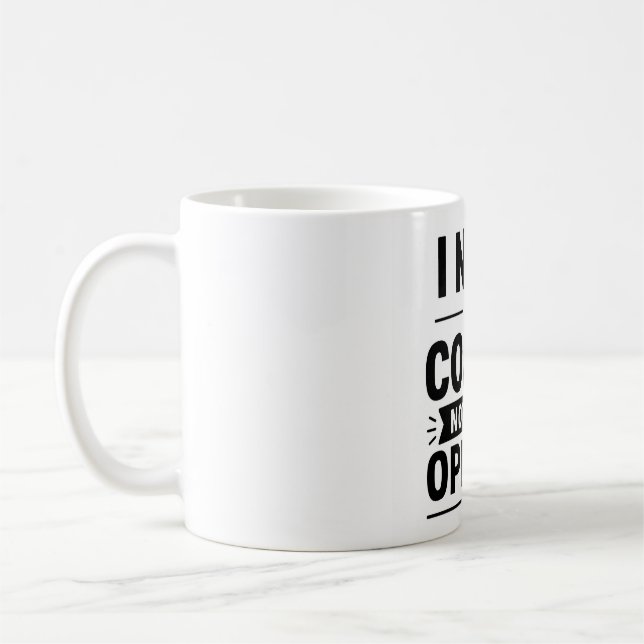 Café Preciso de Café, Não da Sua Opinião Caneca (Esquerda)