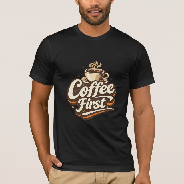 Café Primeiro – Camiseta Divertida para Amantes de (Frente)