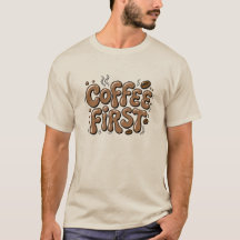 Café Primeiro Camiseta Divertida para Amantes de C