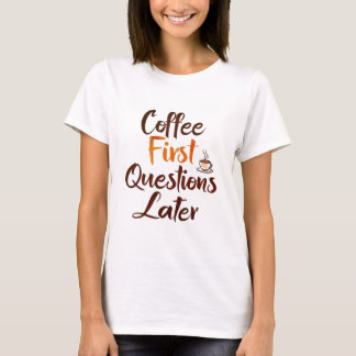 "Café Primeiro - Camiseta Engraçado para Mulheres