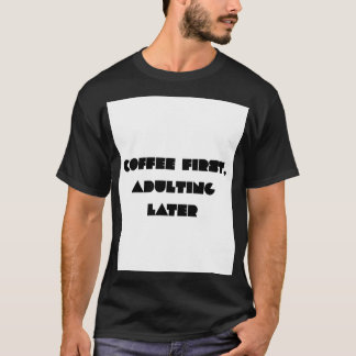 Café Primeiro, Vida de Adulto Depois Camiseta Dive