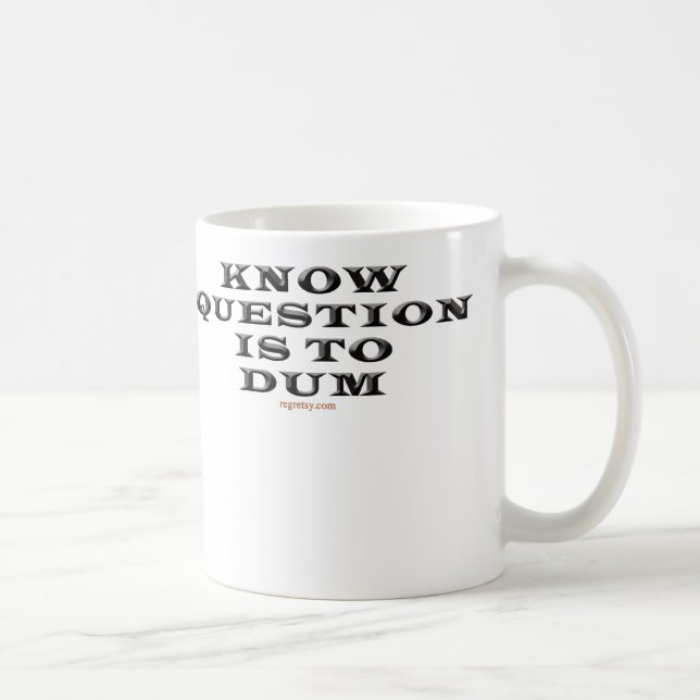 Café Saiba que a pergunta é à caneca de Dum (Direita)