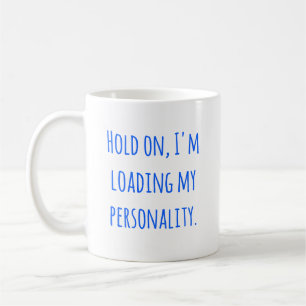 Café Segure aí, Estou Carregando Meu Caneca de Personal