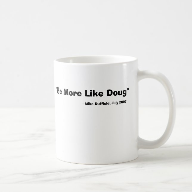 Café Seja mais como a caneca de Doug (Direita)
