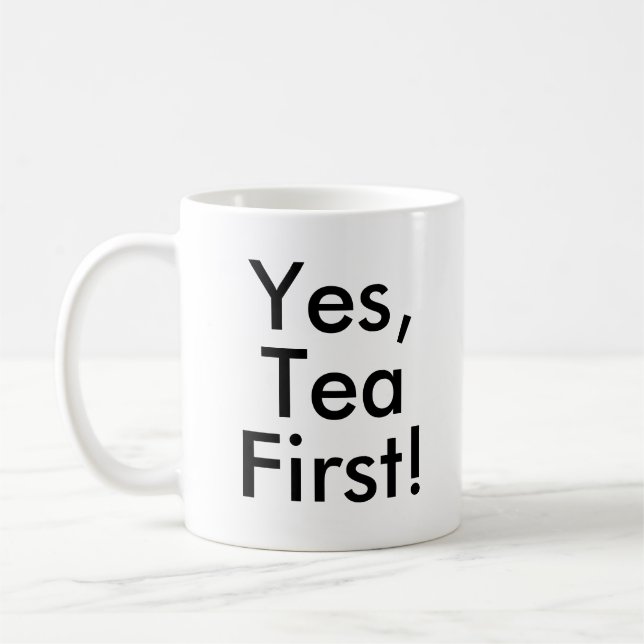 Café Sim, Chá Primeiro | Caneca de amante de chá de esc (Esquerda)