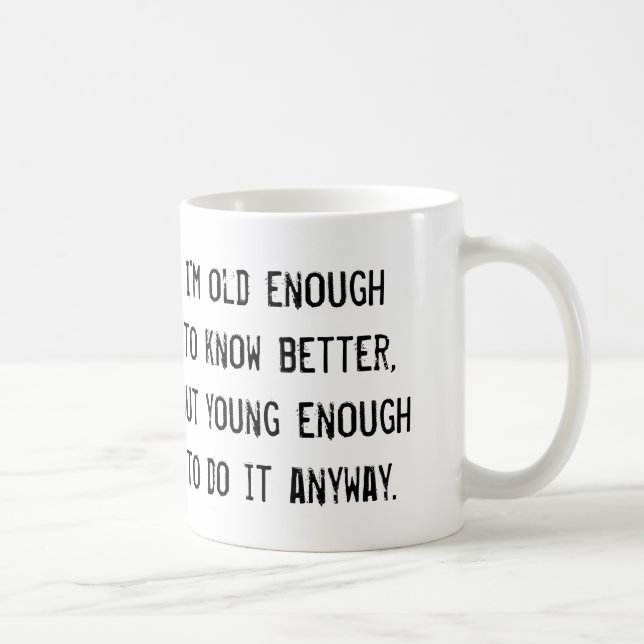 Café Velho bastante para saber melhor, mas… caneca de (Direita)