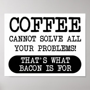 Café Versus Bacon Funny Poster