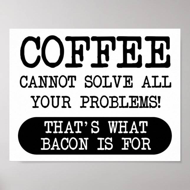 Café Versus Bacon Funny Poster (Frente)