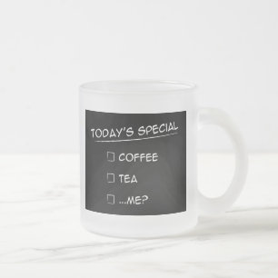 Café Vidro Jateado Special de hoje: Café, chá ou… mim? Caneca
