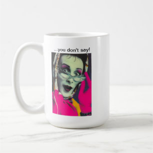 Café Você de Sybil "… não diz!" Caneca