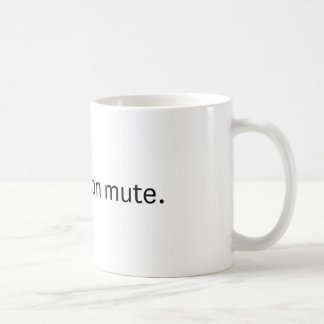 Café Você está com mudo. Caneca de café.