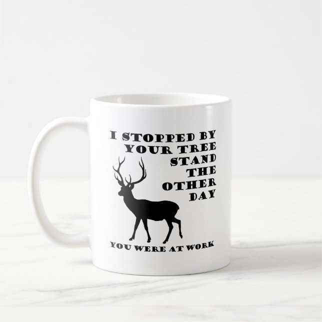 Café Você Estava no Trabalho Caneca Engraçada de Caça (Esquerda)