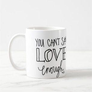 Café Você não pode dizer o amor bastante caneca de ca
