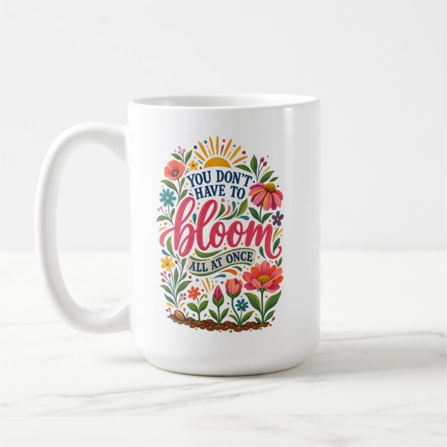 Café Você Não Precisa Florescer de Uma Vez - Caneca de  (Esquerda)