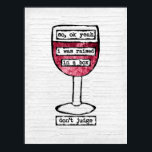 Caixa Vidro Vidro Poster Art Impressão - Vinho Eng<br><div class="desc">Uma imagem engraçada de vinho apresentando um copo de vinho tinto sobre um fundo texturizado branco com as palavras,  "então,  ok,  sim,  eu fui criado em uma caixa... não julgue".</div>