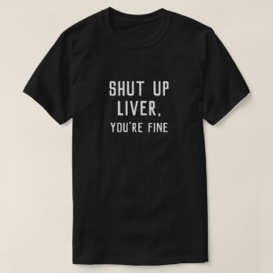CALA O FÍGADO, ESTÁS BONITA T-Shirt