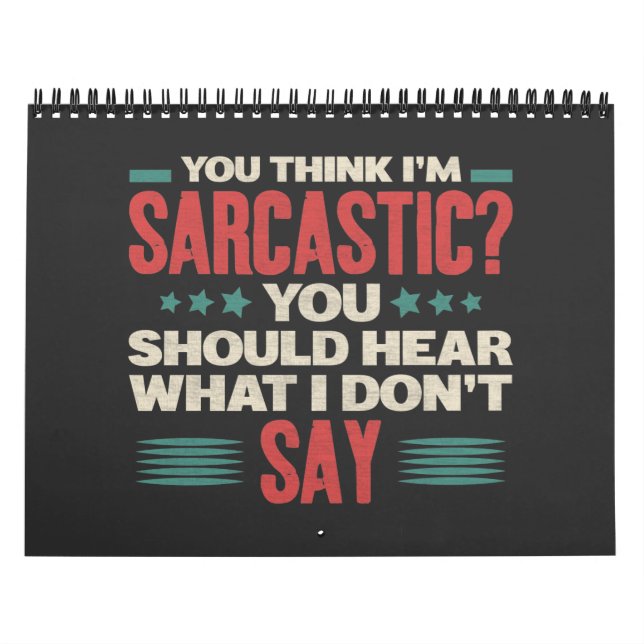 Calendário Acha que sou Sarcastic Engraçado Memes Sarcásticos (Capa)