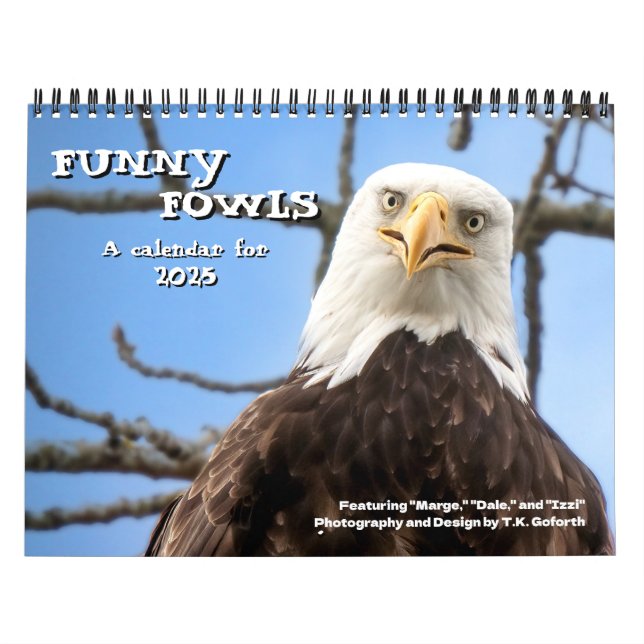 Calendário Bald Eagle Funny Fowls Bird Fotografia 2025 (Capa)
