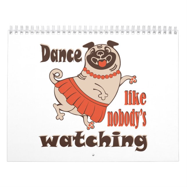 Calendário Dance como ninguém está assistindo Pug Dog feminin (Capa)