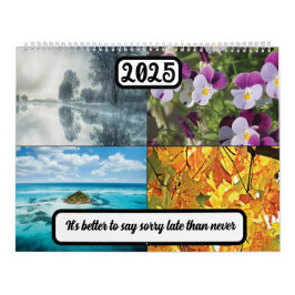 Calendário É melhor pedir desculpas tarde do que nunca 2025