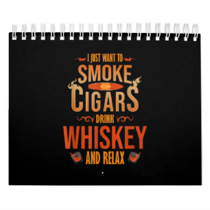 Calendário Eu Só Quero Fumar Cigarros Bebem Whiskey Relax