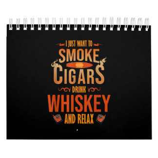 Calendário Eu Só Quero Fumar Cigarros Bebem Whiskey Relax