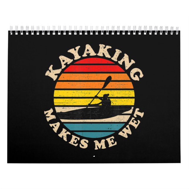 Calendário Kayaking Makes Me Wet (Capa)
