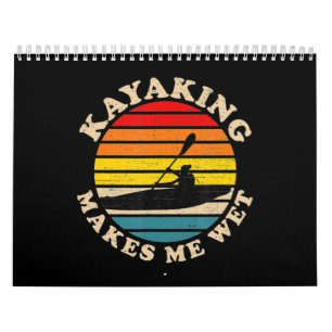 Calendário Kayaking Makes Me Wet