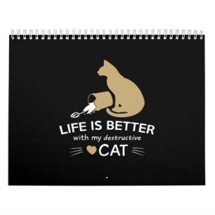 Calendário life is better with my destructive cat
