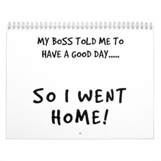 Calendário Meu Chefe Disse Que Preciso Ter Um Bom Dia