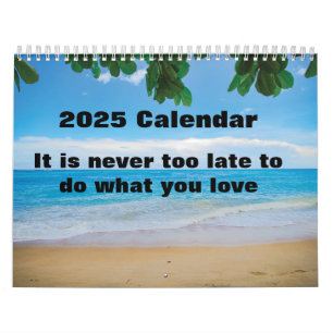 Calendário Nunca é tarde demais para fazer o que você ama 202