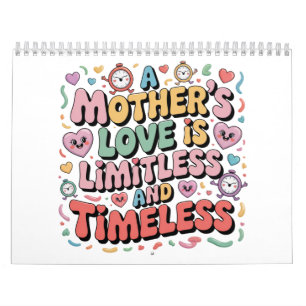 Calendário O Amor De Uma Mãe É Ilimitado E Atemporal