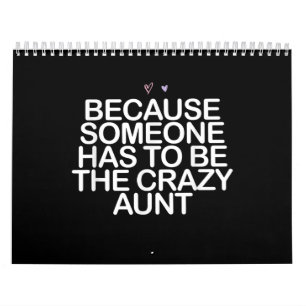 Calendário Porque Alguém Tem Que Ser Uma Tia Louca Presente 