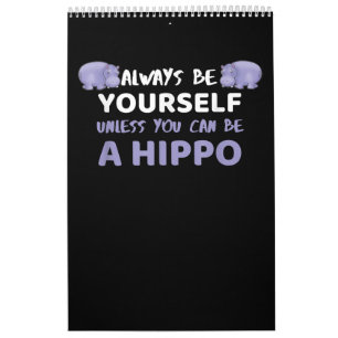 Calendário Sempre Seja Você Mesmo A Menos Que Possa Ser Um H