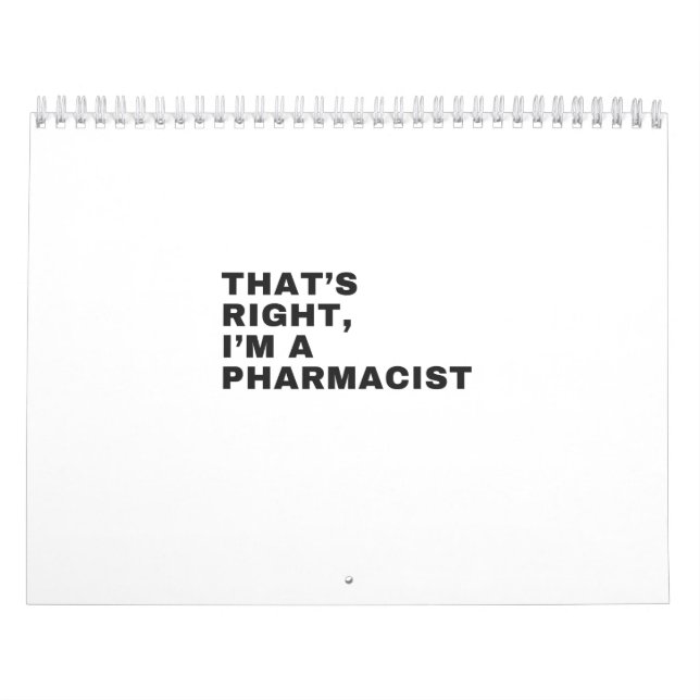 CALENDÁRIO THAT'S RIGHT, I AM A PHARMACIST (Capa)