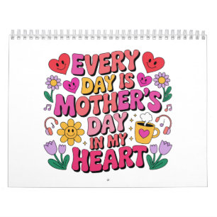 Calendário Todo Dia É Dia Das Mães No Meu Coração