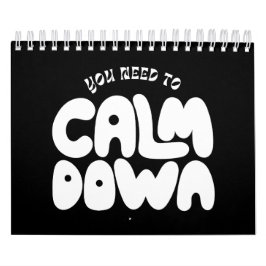Calendário Você Precisa Acalmar A Tipografia Dizendo Engraçad