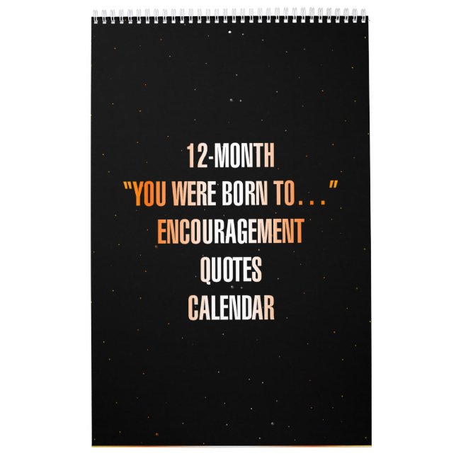 Calendário "You were born to..." Encouragement Quotes (Capa)