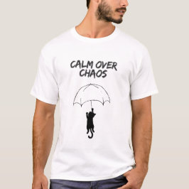 Calm Over Chaos – Editable Quote Cat T-Shirt