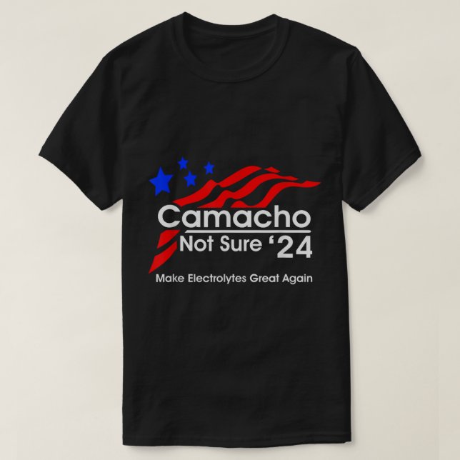 camacho-not-sure-for-presidente T-Shirt (Frente do Design)