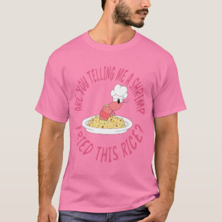 Camarão de arroz frito T-Shirt