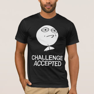 Camisa aceitada desafio da cara t