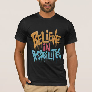 Camisa "Acredite em Possibilidades."