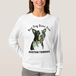 Camisa Boston Terrier melhor cachorro irmã para se