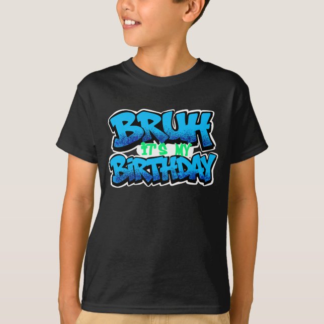 Camisa Bruh É Meu Aniversário  (Frente)