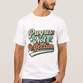 Camisa com Citação Minimalista Progresso Não Perfe
